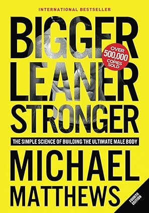 Bigger Leaner Stronger: The Simple Science of Building the Ultimate Male Body